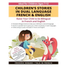 Children's Stories in Dual Language French & English: Raise your child to be bilingual in French and English + Audio Download