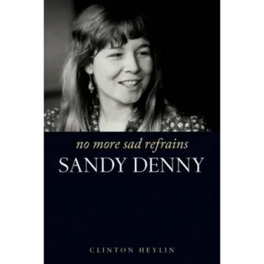 No More Sad Refrains: Sandy Denny