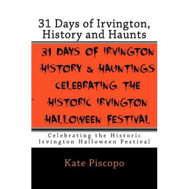 31 Days of Irvington, History and Haunts: Celebrating the Historic Irvington Halloween Festival