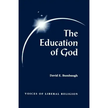 The Education of God: Voices of Liberal Religion