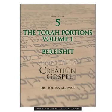 The Creation Gospel Workbook Five: Bereishit: Volume 1