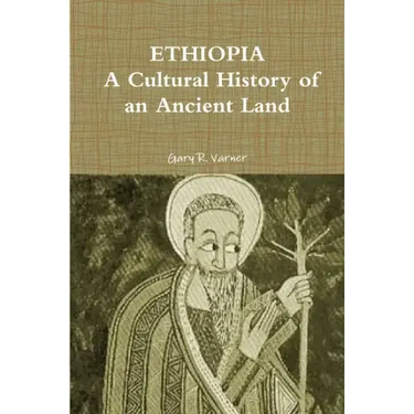 Ethiopia: A Cultural History of an Ancient Land