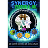 Synergy, It's an Essential Oil Thing: Revealing the Science of Essential Oil Synergy with Cells, Genes, and Human Health