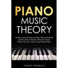 Piano Music Theory: Swiftly Learn The Piano & Music Theory Essentials and Save Big on Months of Private Lessons! Chords, Intervals, Scales