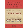 The Principles of Breeding Livestock - With Information on Heredity, Mendel's Laws, Selection and Improvement