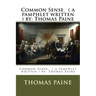 Common Sense. ( a pamphlet written ) by: Thomas Paine