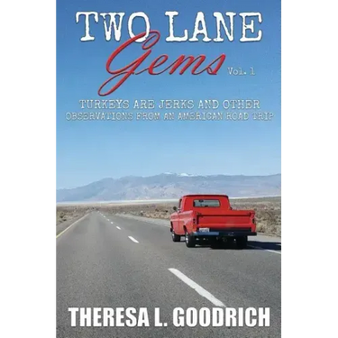 Two Lane Gems, Vol. 1: Turkeys are Jerks and Other Observations from an American Road Trip