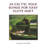 20 Celtic Folk Songs for Easy Flute Duet