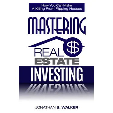 Real Estate Investing - How To Invest In Real Estate: How You Can Make A Killing From Flipping Houses
