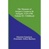 The Memoirs of Jacques Casanova de Seingalt, 1725-1798. Volume 01: Childhood