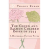 The Green and Salmon Colored Roses of 1933: A Historical Fiction Novel