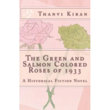 The Green and Salmon Colored Roses of 1933: A Historical Fiction Novel