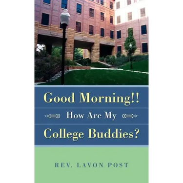 Good Morning!! How Are My College Buddies?