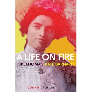 A Life on Fire: Oklahoma's Kate Barnard
