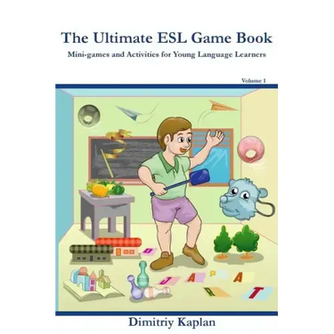 The Ultimate ESL Game Book: Mini-Games and Activities for Young Language Learners