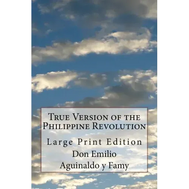 True Version of the Philippine Revolution: Large Print Edition