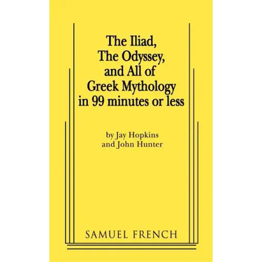 The Iliad, the Odyssey, and All of Greek Mythology in 99 Minutes or Less