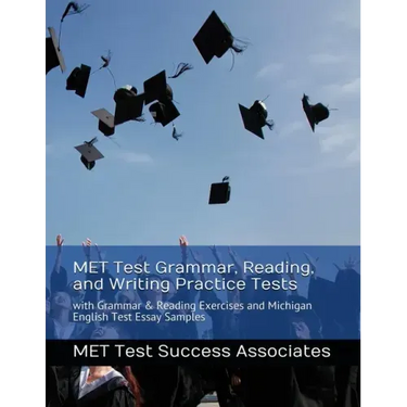 MET Test Grammar, Reading, and Writing Practice Tests: with Grammar and Reading Exercises and Michigan English Test Essay Samples