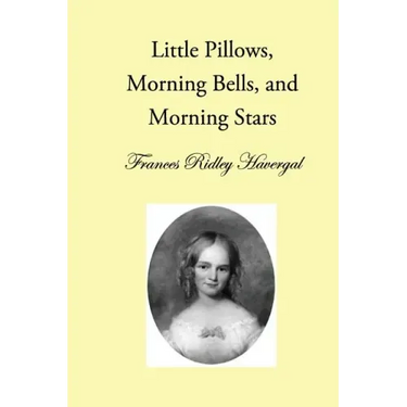 Little Pillows, Morning Bells, and Morning Stars