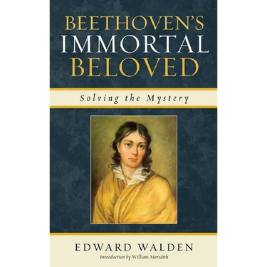 Beethoven's Immortal Beloved: Solving the Mystery