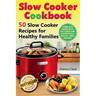 Slow Cooker Cookbook (B&W): 50 Slow Cooker Recipes for Healthy Families