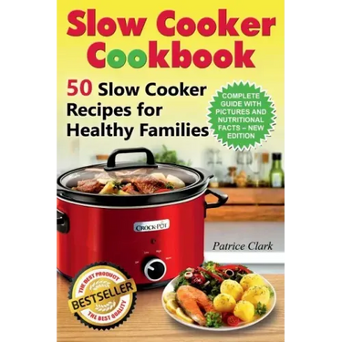 Slow Cooker Cookbook (B&W): 50 Slow Cooker Recipes for Healthy Families