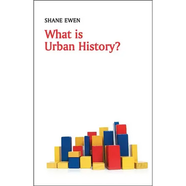 What Is Urban History?