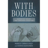 With Bodies: Narrative Theory and Embodied Cognition