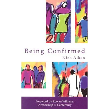 Being Confirmed: Foreword by Rowan Williams