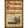 German Pioneers of Montgomery County, Ohio: Early Pioneer Life in Dayton, Miamisburg, Germantown. by H. A. Rattermann