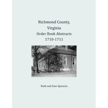 Richmond County, Virginia Order Book Abstracts 1710-1711