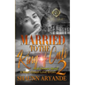 Married To The King Of Cali 2: A West Coast Love Story
