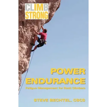Climb Strong: Power Endurance: Fatigue Management for Rock Climbing