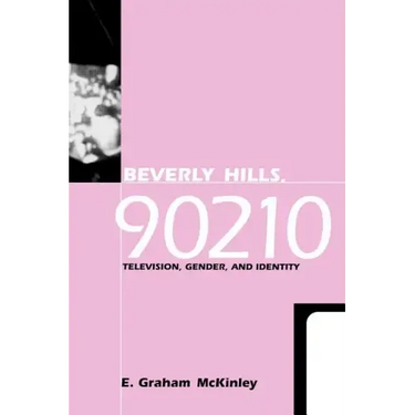 Beverly Hills, 90210: Television, Gender and Identity