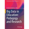 Big Data in Education: Pedagogy and Research
