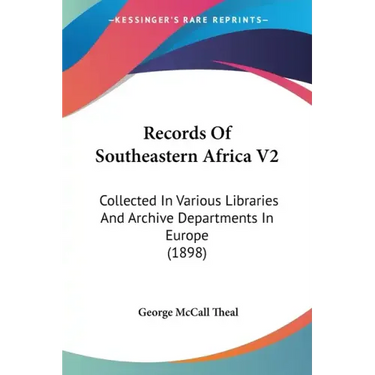 Records Of Southeastern Africa V2: Collected In Various Libraries And Archive Departments In Europe (1898)