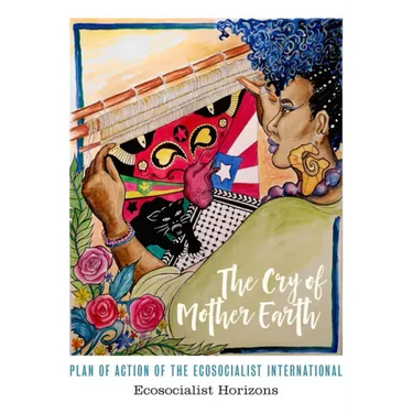 The Cry of Mother Earth: Plan of Action of the Ecosocialist International