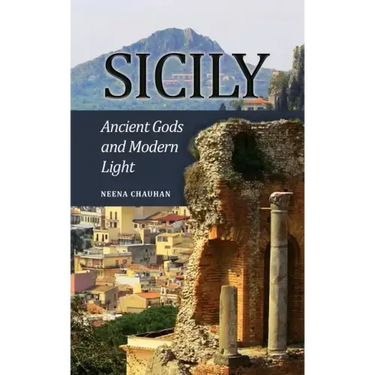 Sicily: Ancient Gods and Modern Light