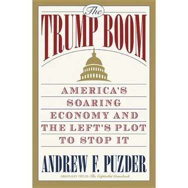 The Trump Boom: America's Soaring Economy and the Left's Plot to Stop It