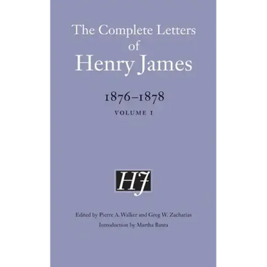 The Complete Letters of Henry James, 1876-1878: Volume 1 Volume 1