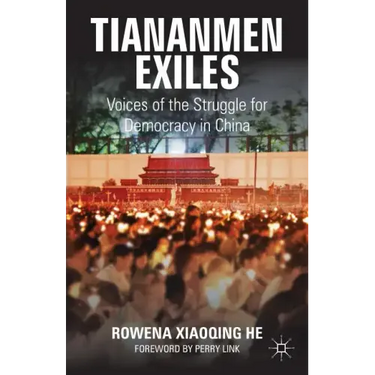 Tiananmen Exiles: Voices of the Struggle for Democracy in China