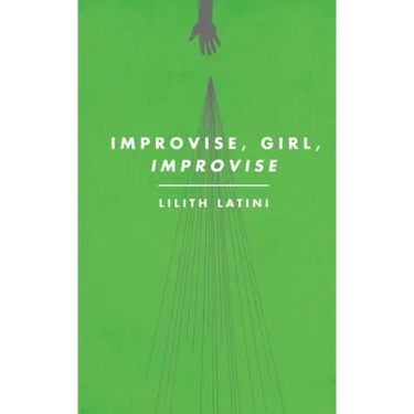 Improvise, Girl, Improvise