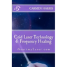 Cold Laser Technology and Frequency Healing: iheartmyLaser.com