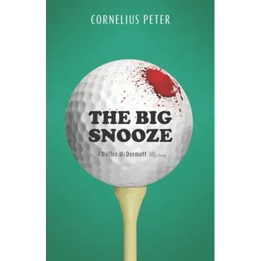 The Big Snooze: A Duffer McDermott Mystery