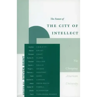 The Future of the City of Intellect: The Changing American University