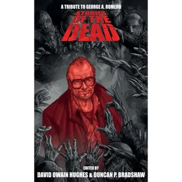 Stories of the Dead: A Tribute to George A. Romero