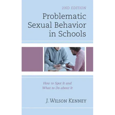 Problematic Sexual Behavior in Schools: How to Spot It and What to Do about It