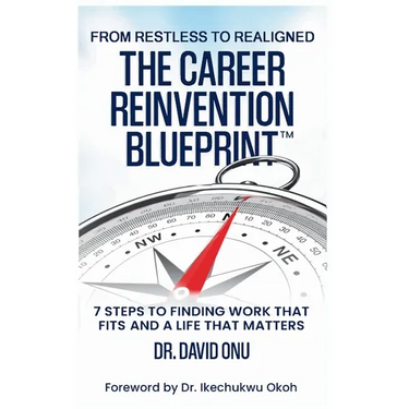 The Career Reinvention Blueprint: From Restless to From Restless to Realigned - 7 Steps to Finding Work That Fits and a Life That Matters