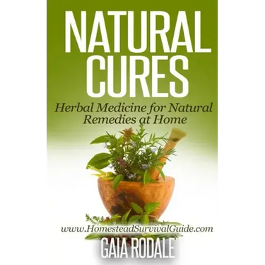 Natural Cures: Herbal Medicine for Natural Remedies at Home