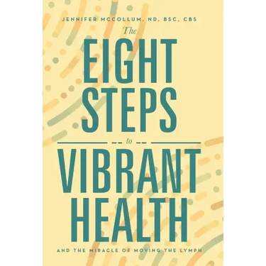 The Eight Steps to Vibrant Health: And the Miracle of Moving the Lymph